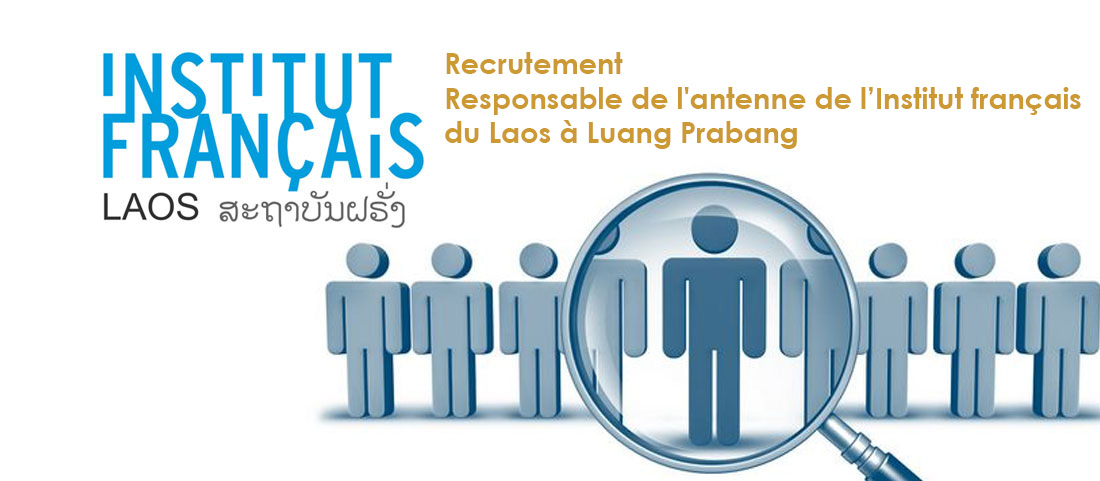 Recrutement : Responsable de l'antenne de l’Institut français du Laos (IFL) à Luang Prabang
