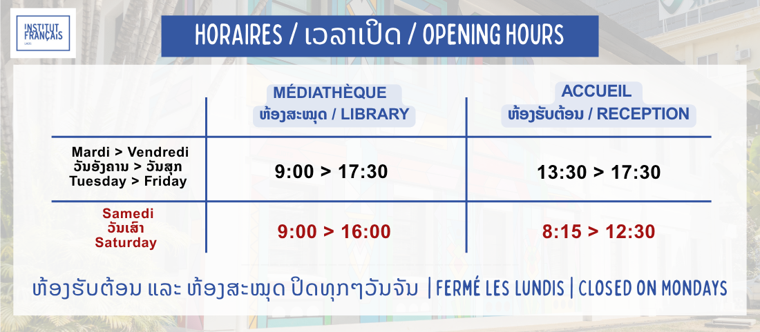 HORAIRES D'OUVERTURE - ເວລາເປີດ - Opening hours